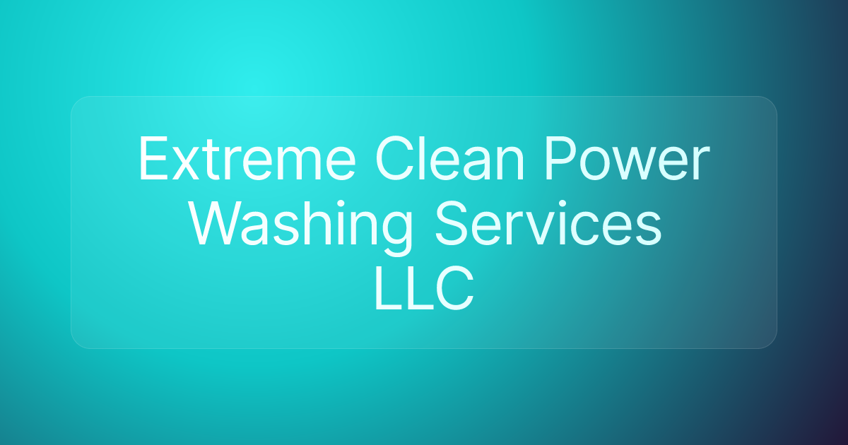 Extreme Clean Power Washing Services LLC