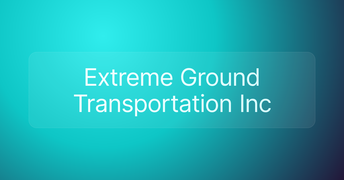 Extreme Ground Transportation Inc