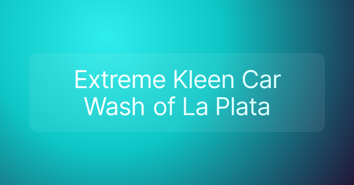 Extreme Kleen Car Wash of La Plata
