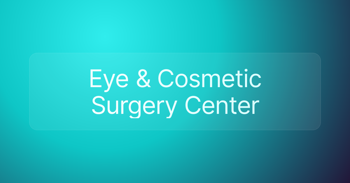Eye & Cosmetic Surgery Center