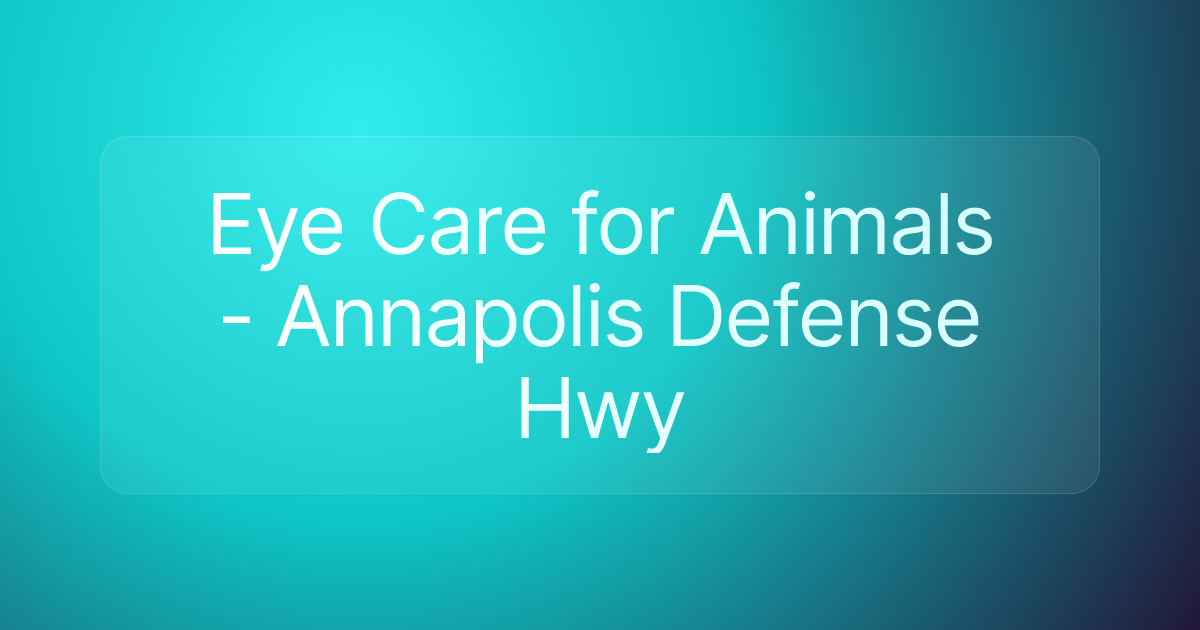 Eye Care for Animals - Annapolis Defense Hwy