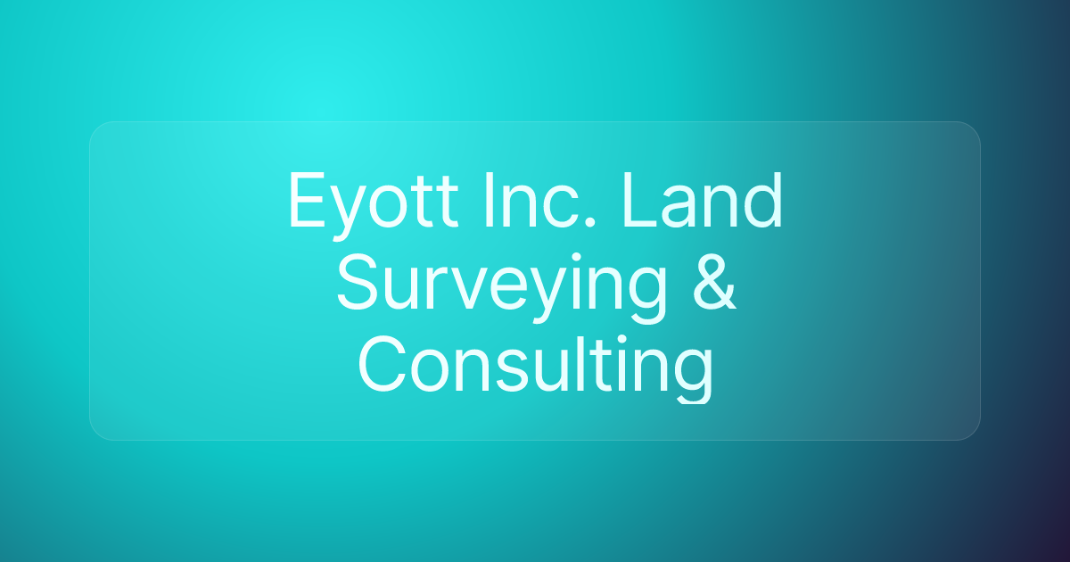 Eyott Inc. Land Surveying & Consulting