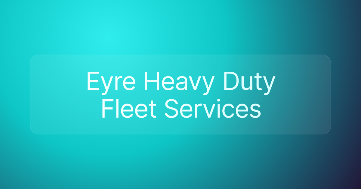 Eyre Heavy Duty Fleet Services