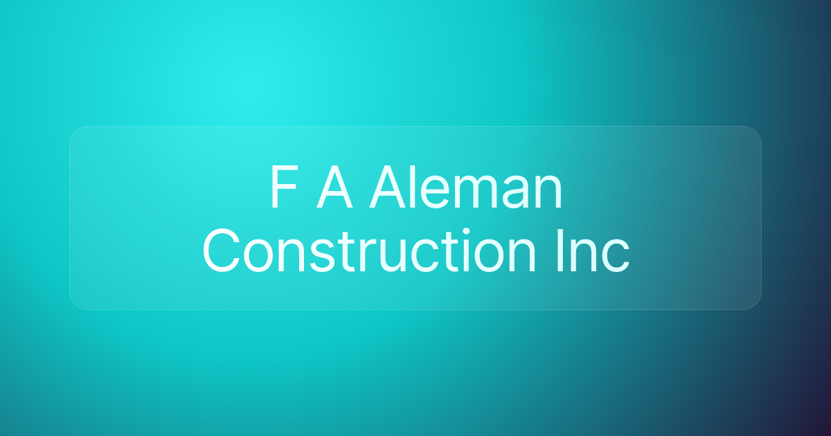 F A Aleman Construction Inc