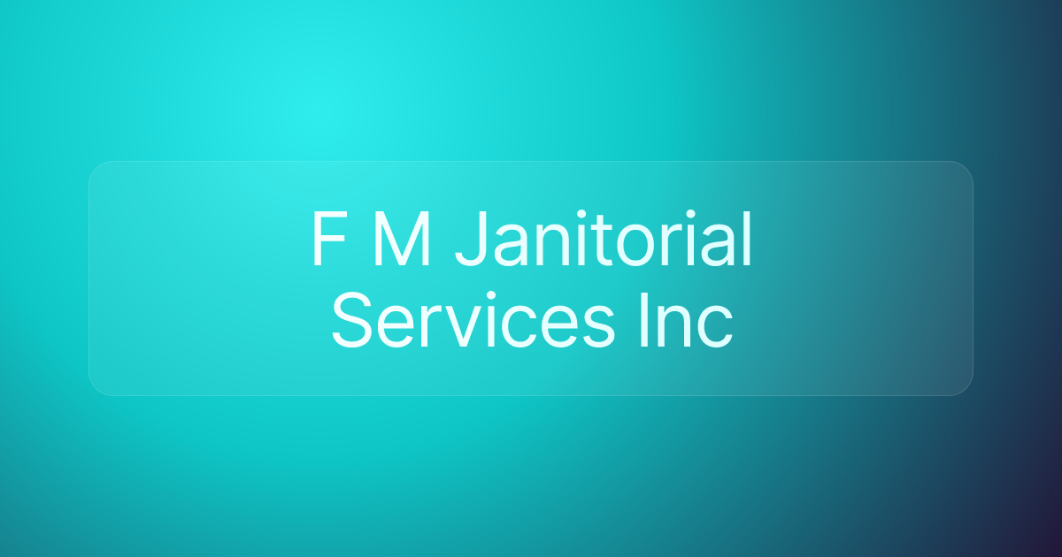 F M Janitorial Services Inc