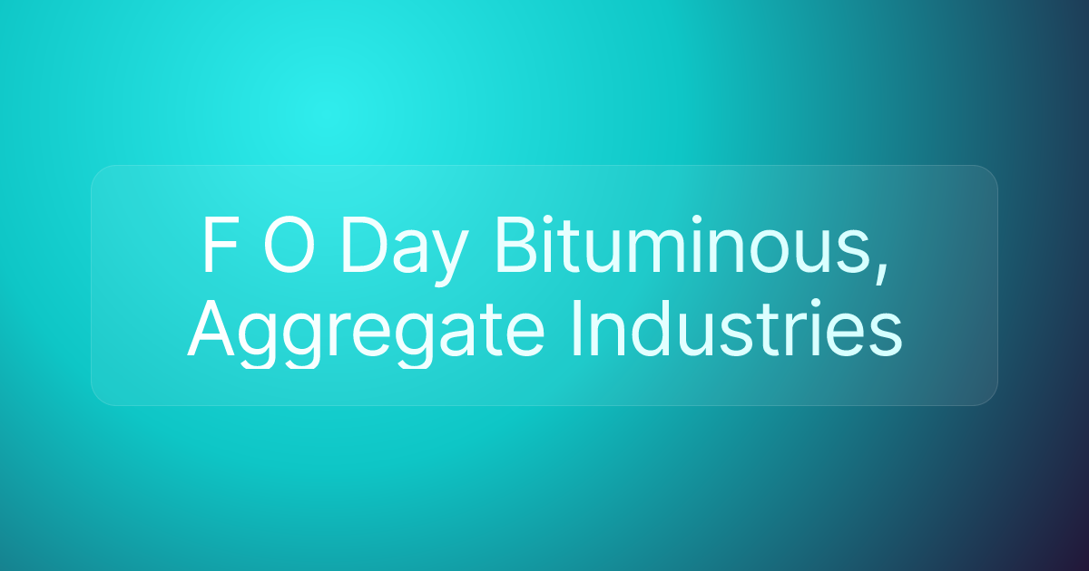 F O Day Bituminous, Aggregate Industries