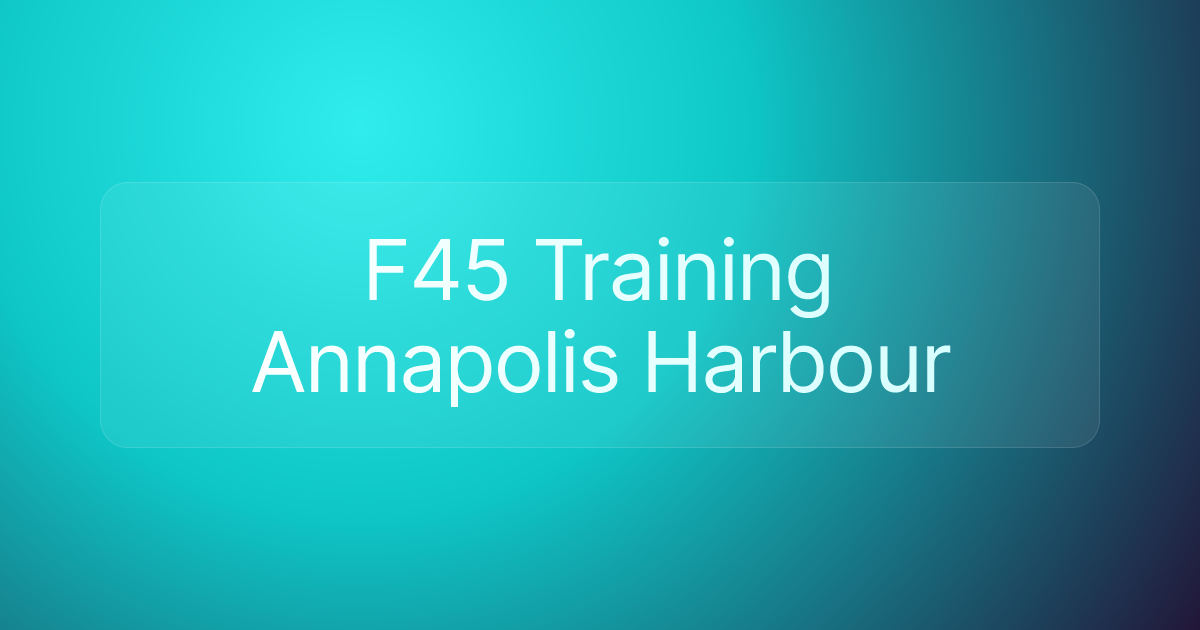 F45 Training Annapolis Harbour