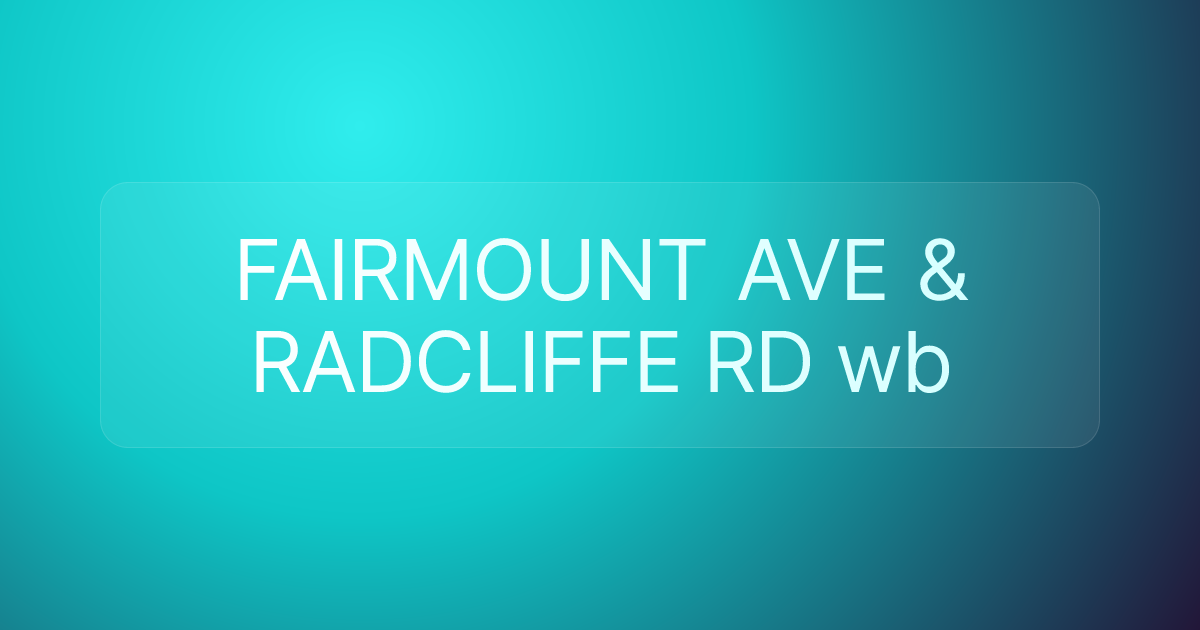 FAIRMOUNT AVE & RADCLIFFE RD wb