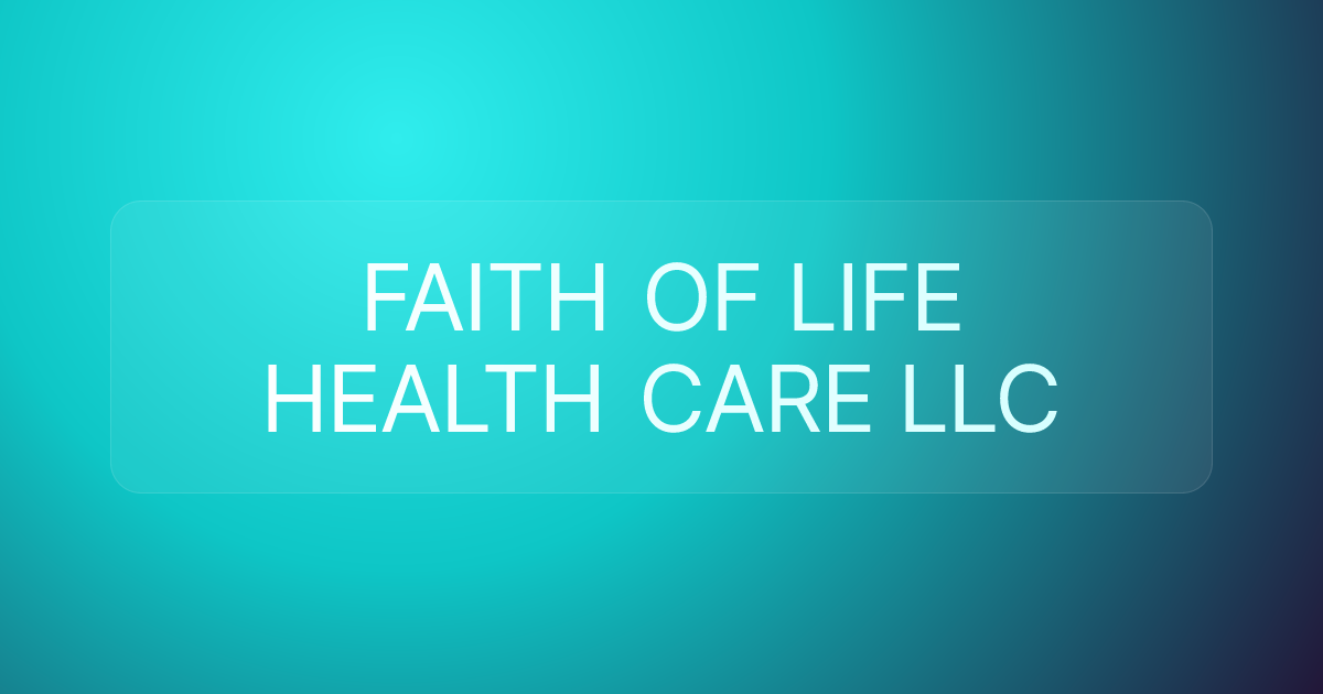 FAITH OF LIFE HEALTH CARE LLC