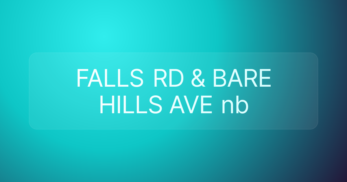 FALLS RD & BARE HILLS AVE nb