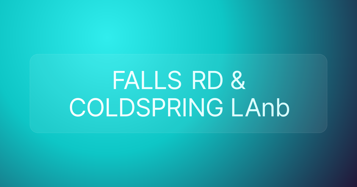 FALLS RD & COLDSPRING LAnb