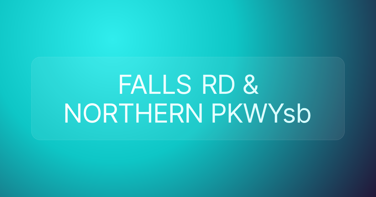 FALLS RD & NORTHERN PKWYsb