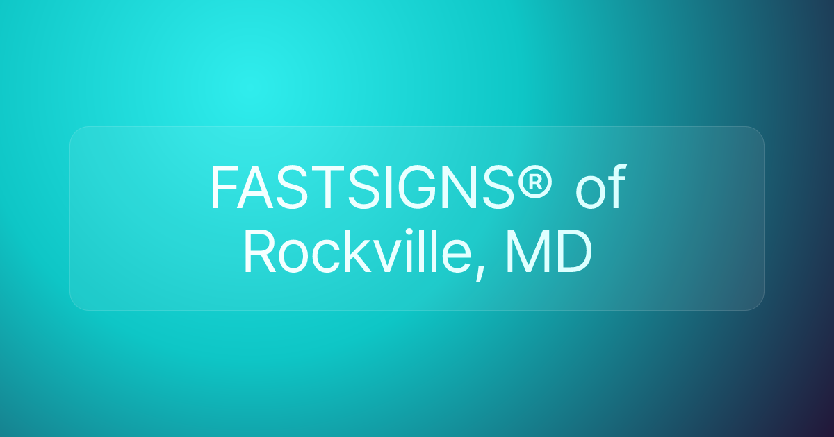 FASTSIGNS® of Rockville, MD