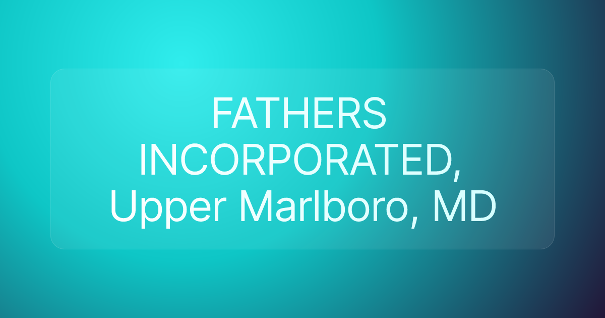 FATHERS INCORPORATED, Upper Marlboro, MD