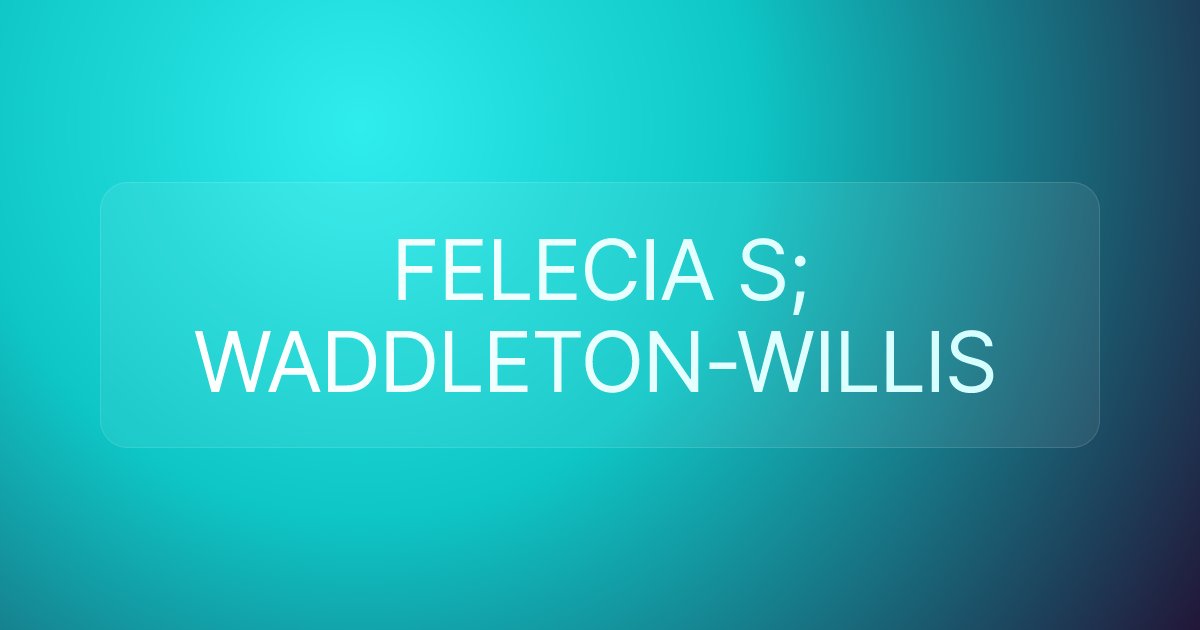 FELECIA S; WADDLETON-WILLIS