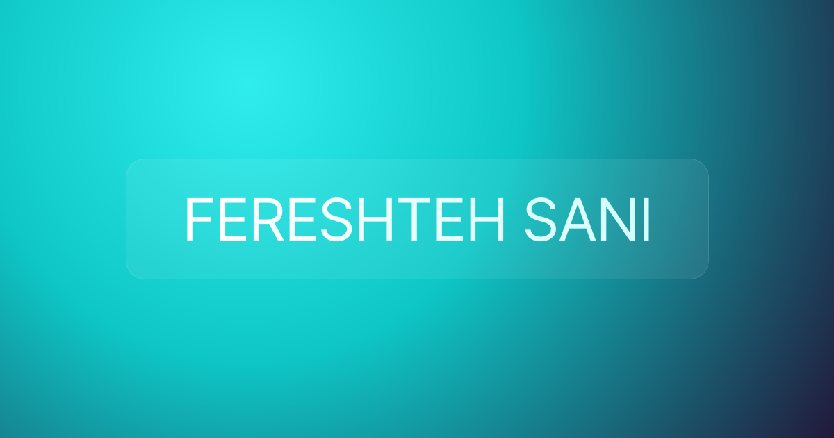 FERESHTEH SANI