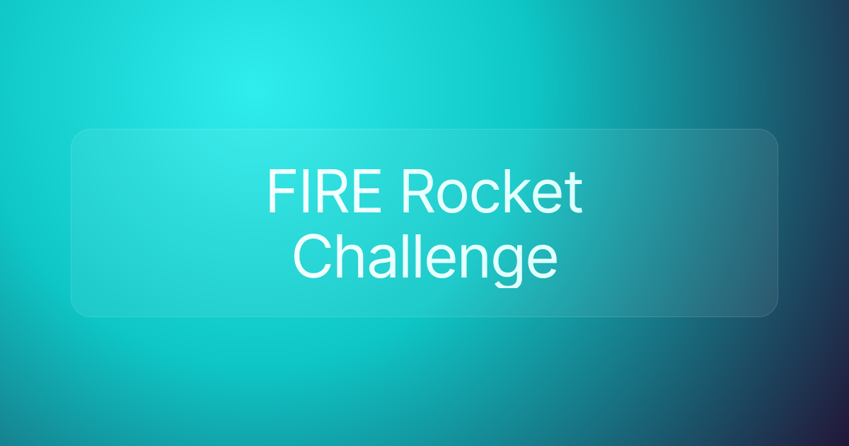 FIRE Rocket Challenge