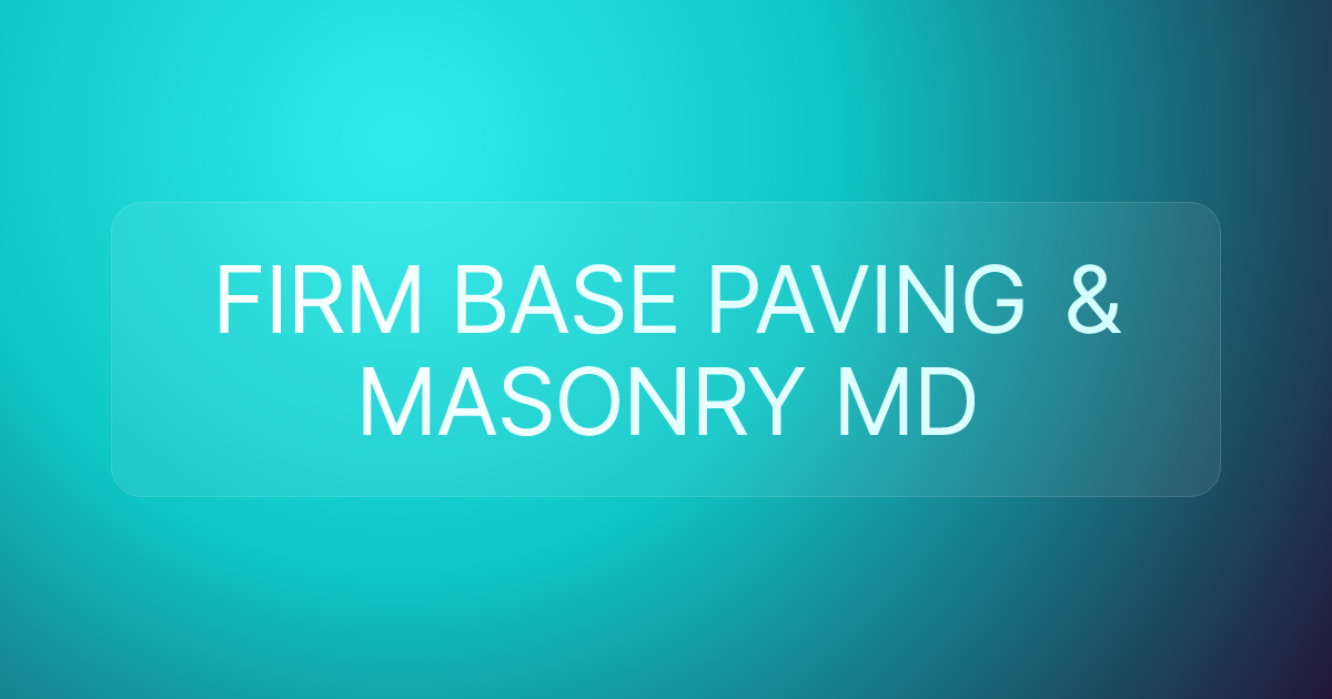 FIRM BASE PAVING & MASONRY MD