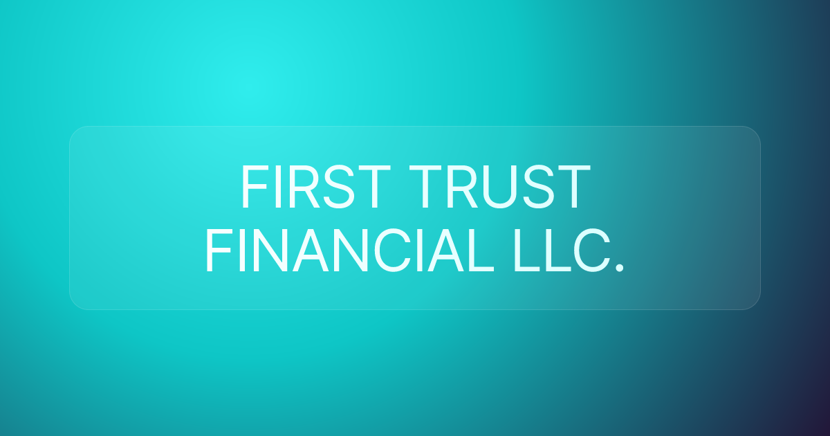 FIRST TRUST FINANCIAL LLC.
