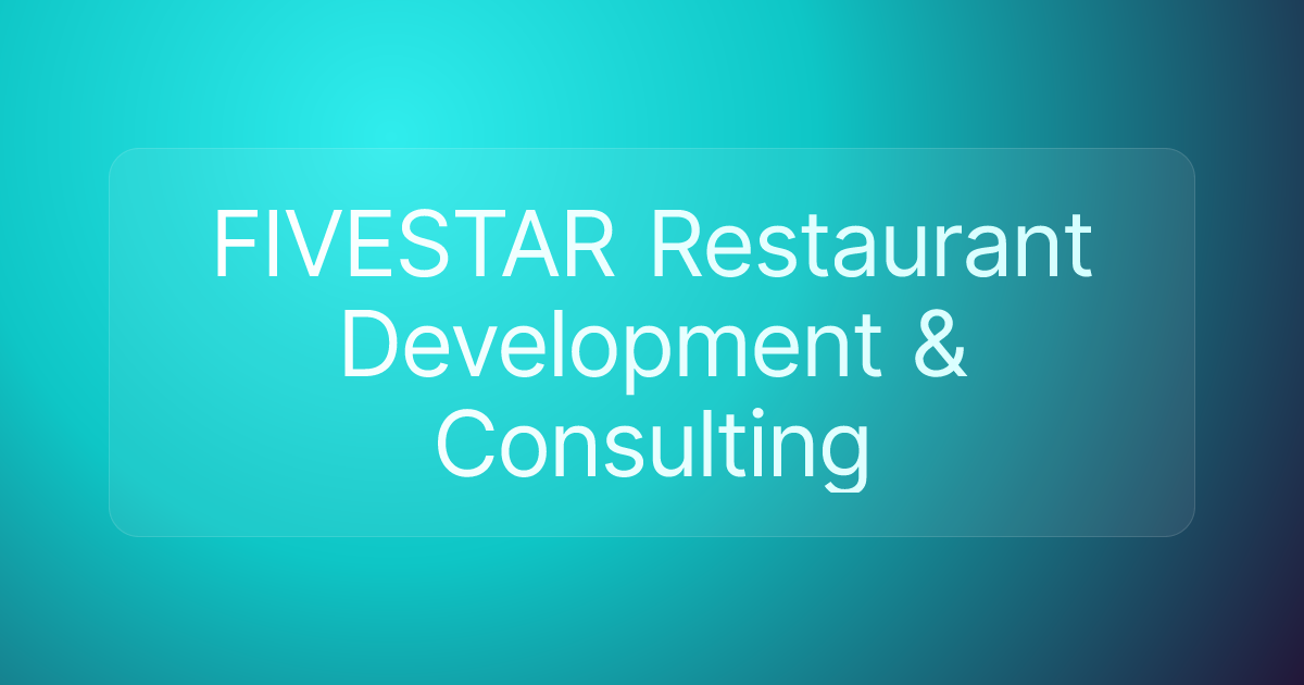 FIVESTAR Restaurant Development & Consulting