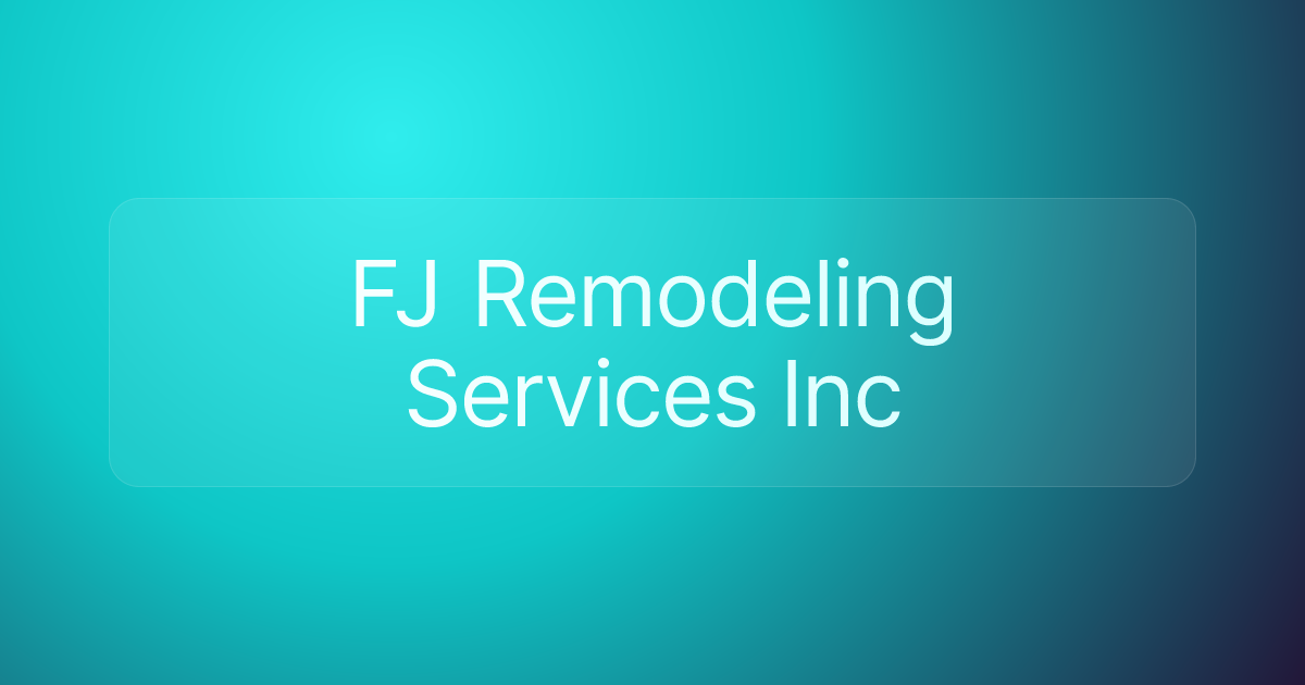 FJ Remodeling Services Inc
