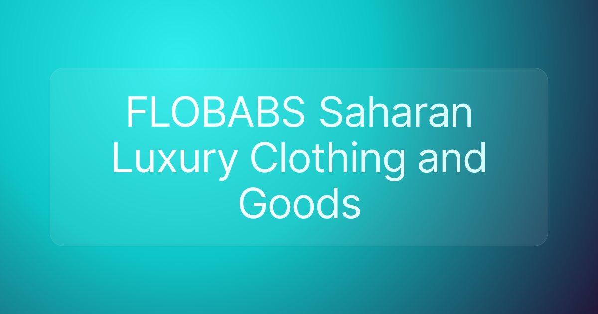 FLOBABS Saharan Luxury Clothing and Goods