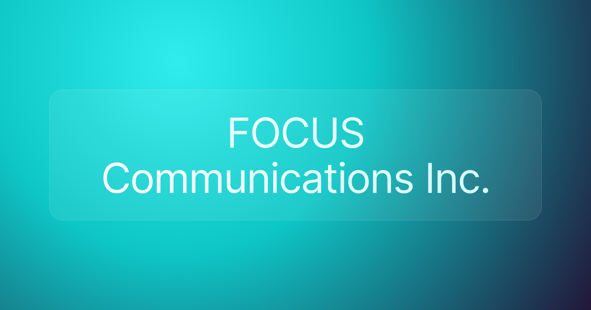 FOCUS Communications Inc.