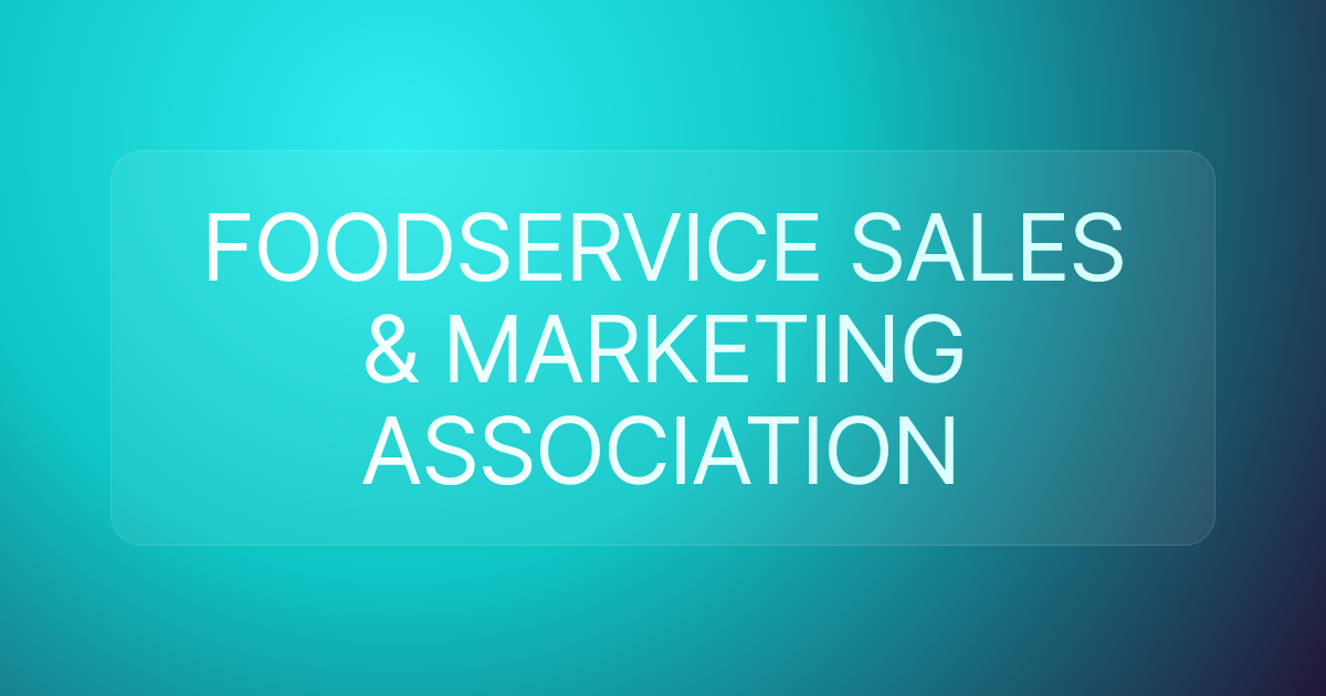 FOODSERVICE SALES & MARKETING ASSOCIATION