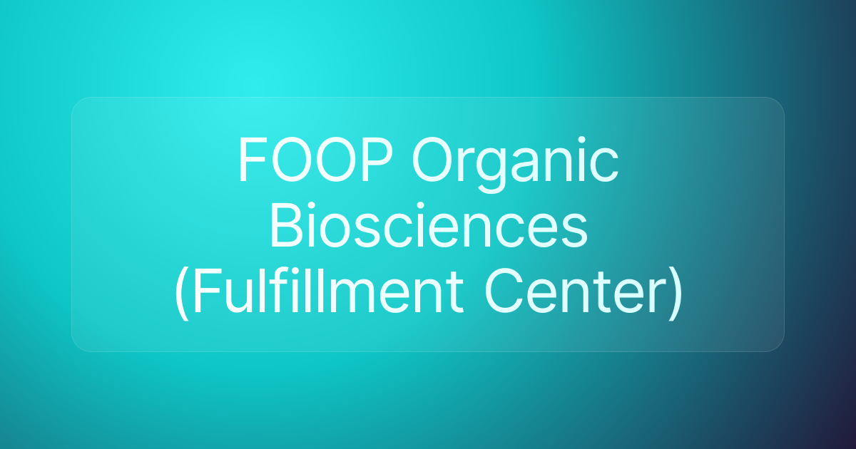 FOOP Organic Biosciences (Fulfillment Center)