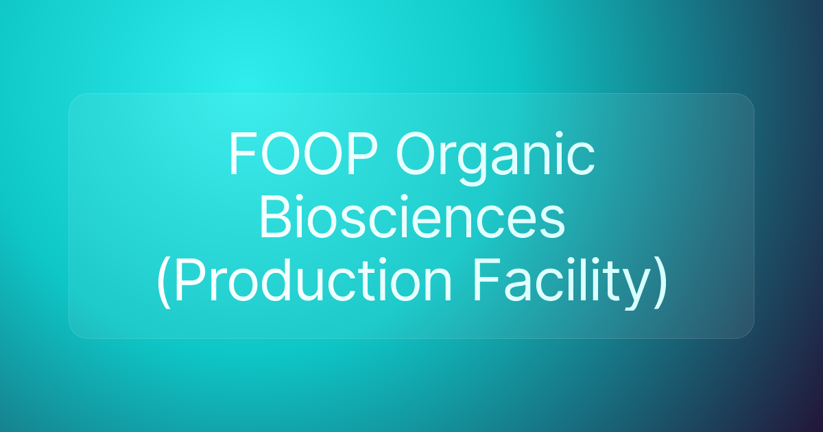 FOOP Organic Biosciences (Production Facility)