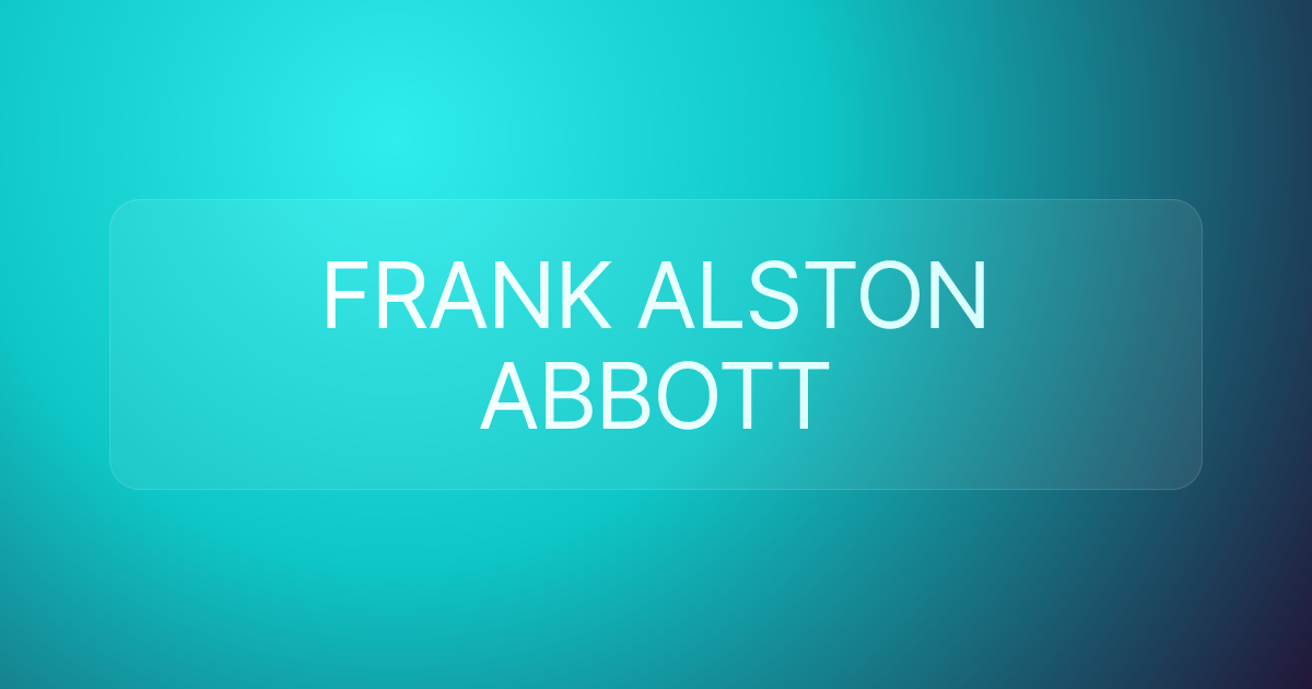 FRANK ALSTON ABBOTT