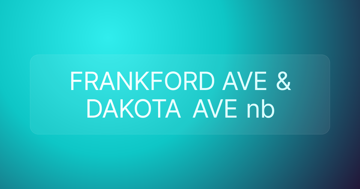 FRANKFORD AVE & DAKOTA AVE nb