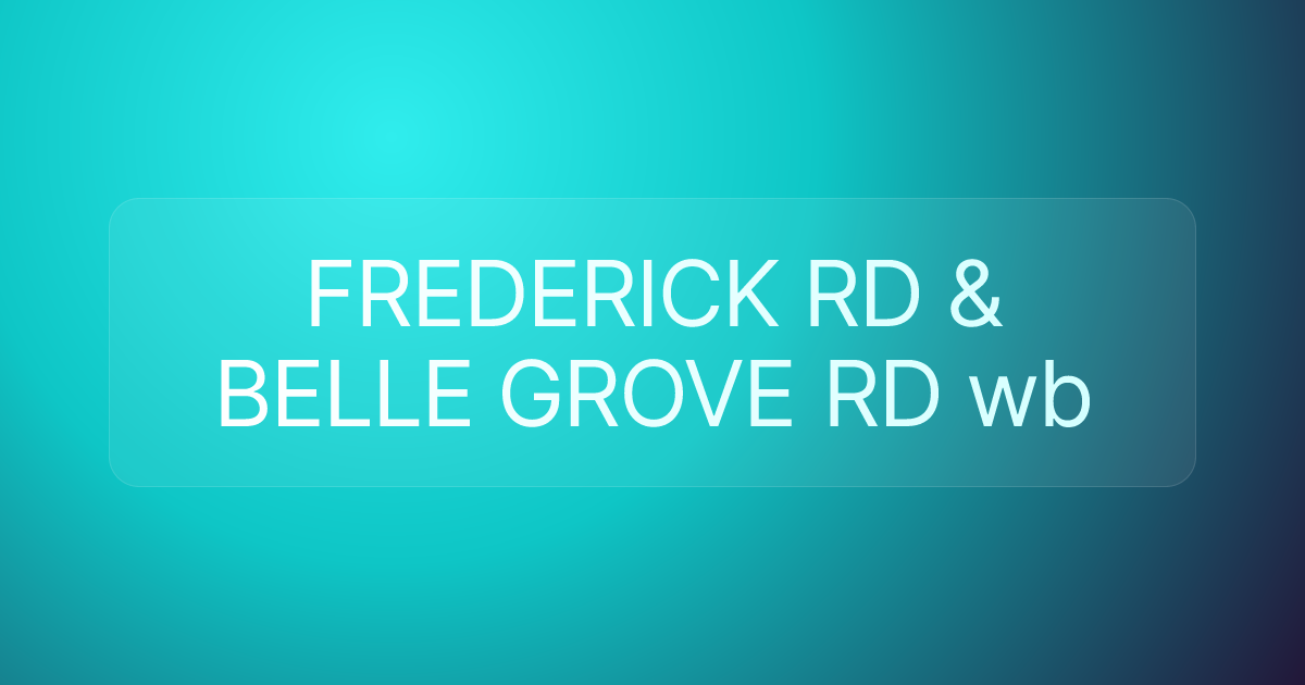 FREDERICK RD & BELLE GROVE RD wb