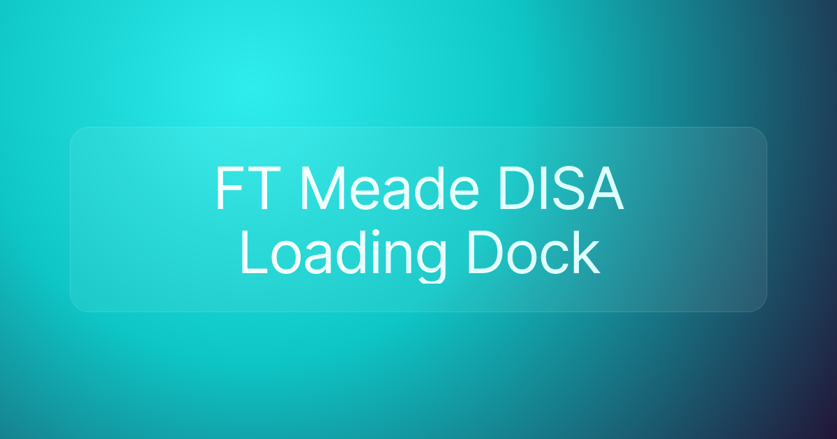 FT Meade DISA Loading Dock