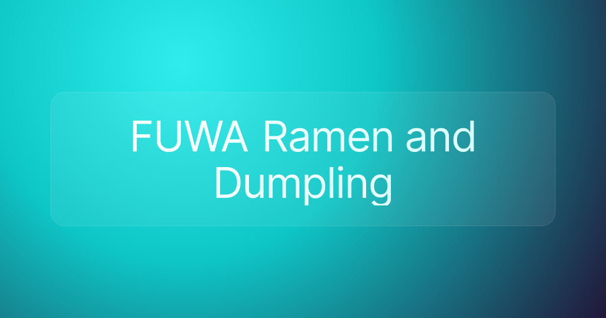 FUWA Ramen and Dumpling