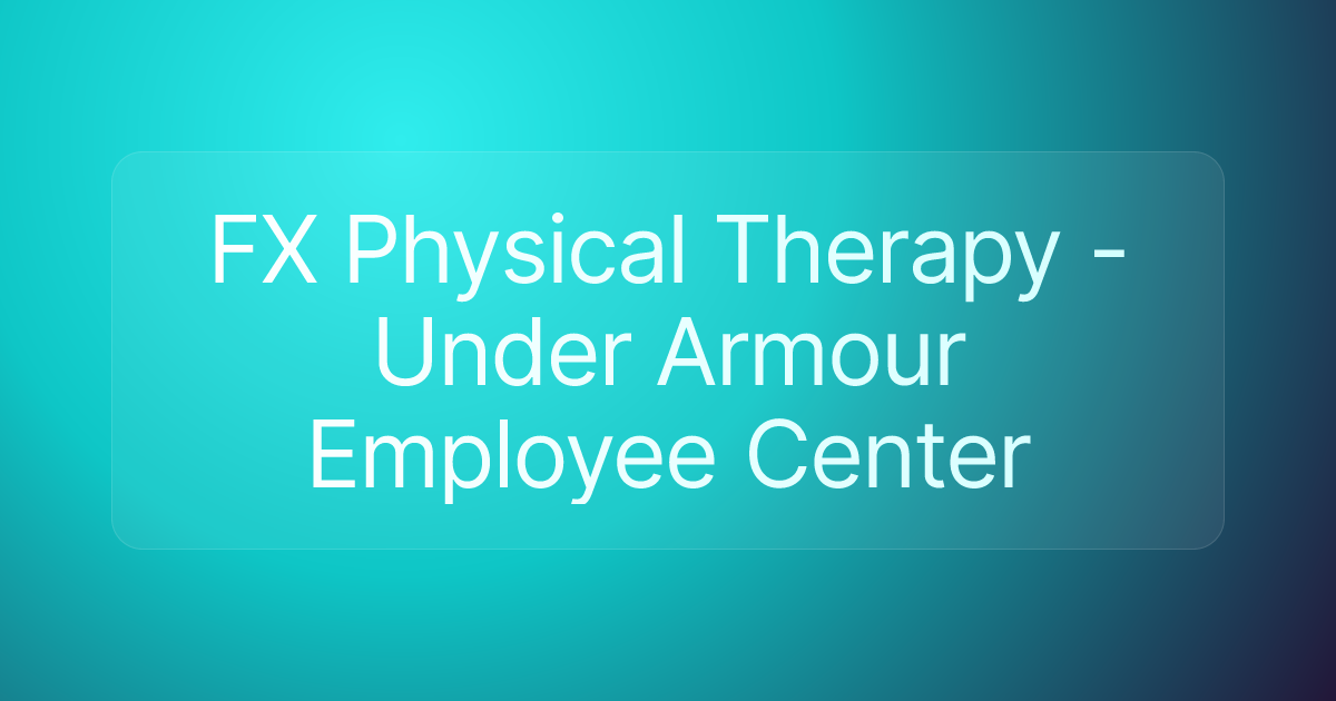 FX Physical Therapy - Under Armour Employee Center