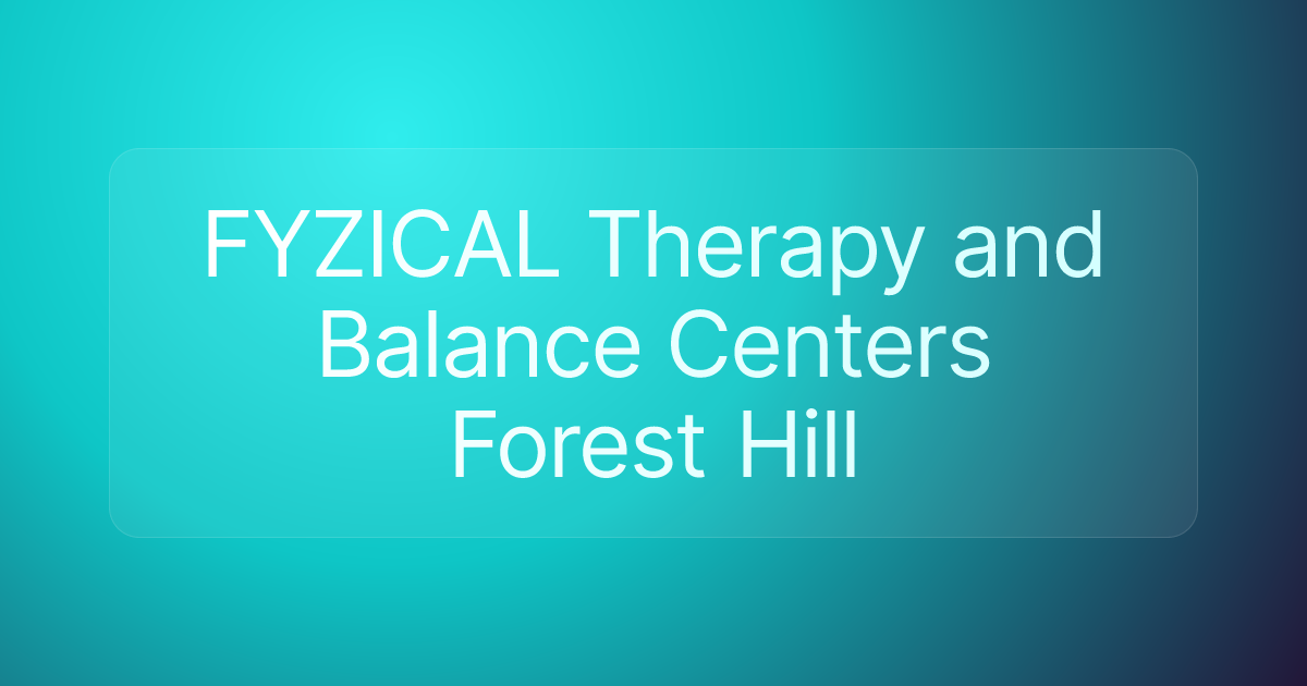 FYZICAL Therapy and Balance Centers Forest Hill