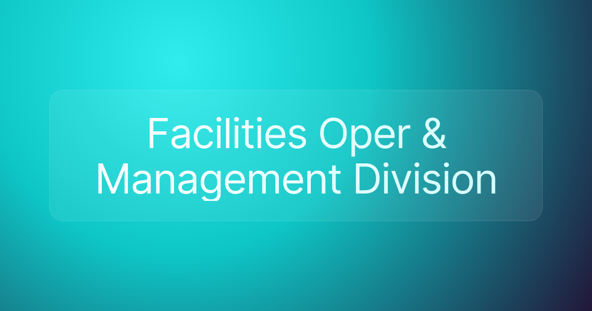 Facilities Oper & Management Division