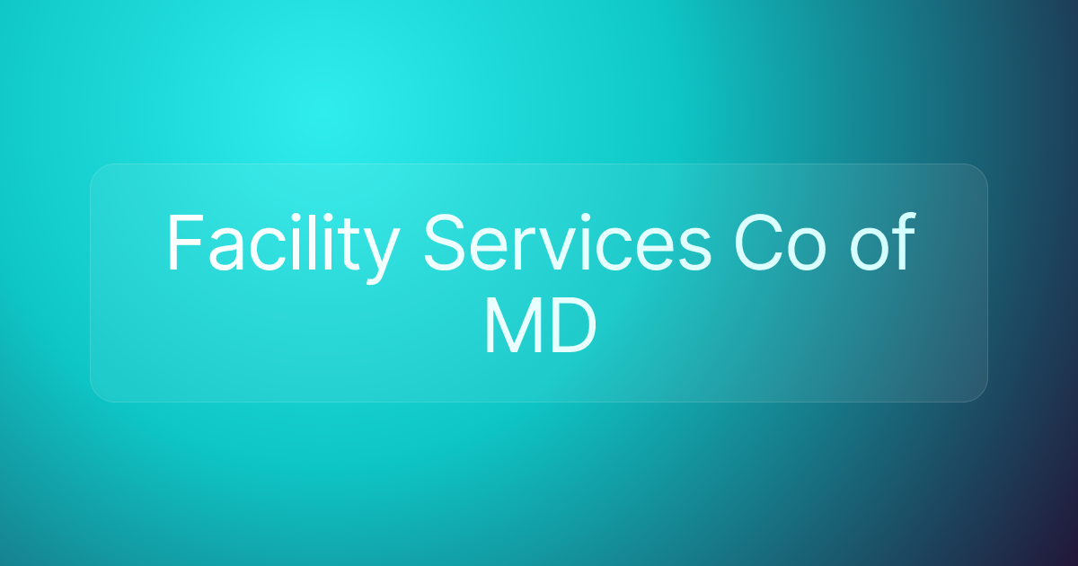 Facility Services Co of MD