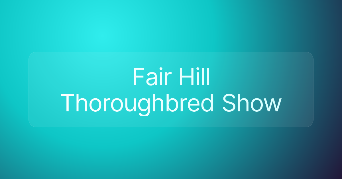 Fair Hill Thoroughbred Show