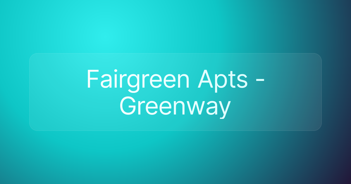 Fairgreen Apts - Greenway