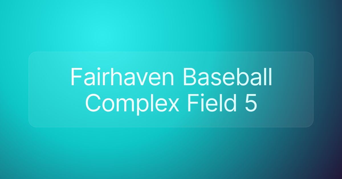 Fairhaven Baseball Complex Field 5