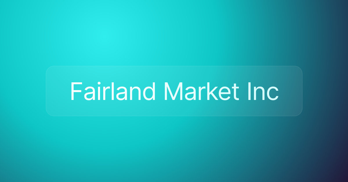 Fairland Market Inc