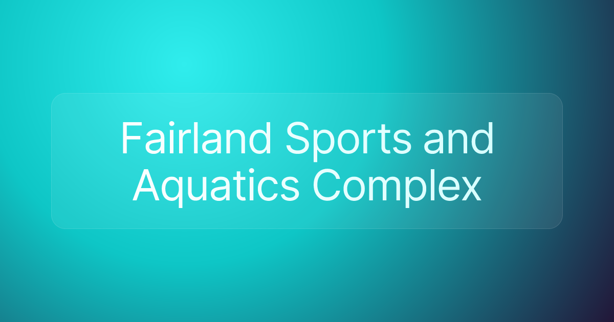 Fairland Sports and Aquatics Complex