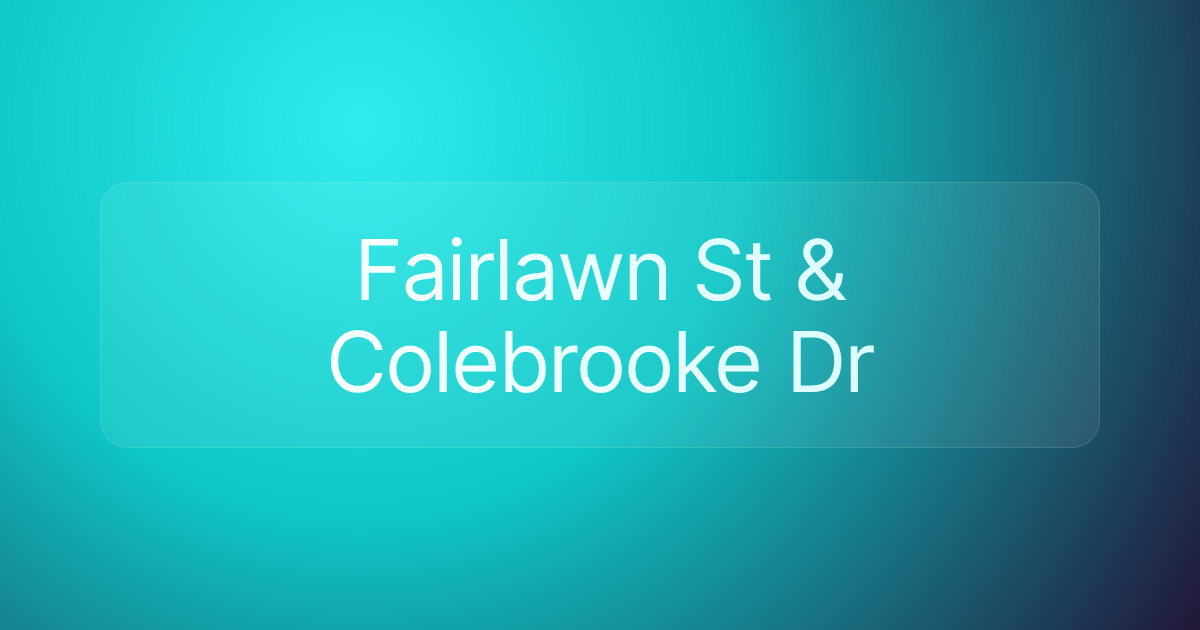 Fairlawn St & Colebrooke Dr