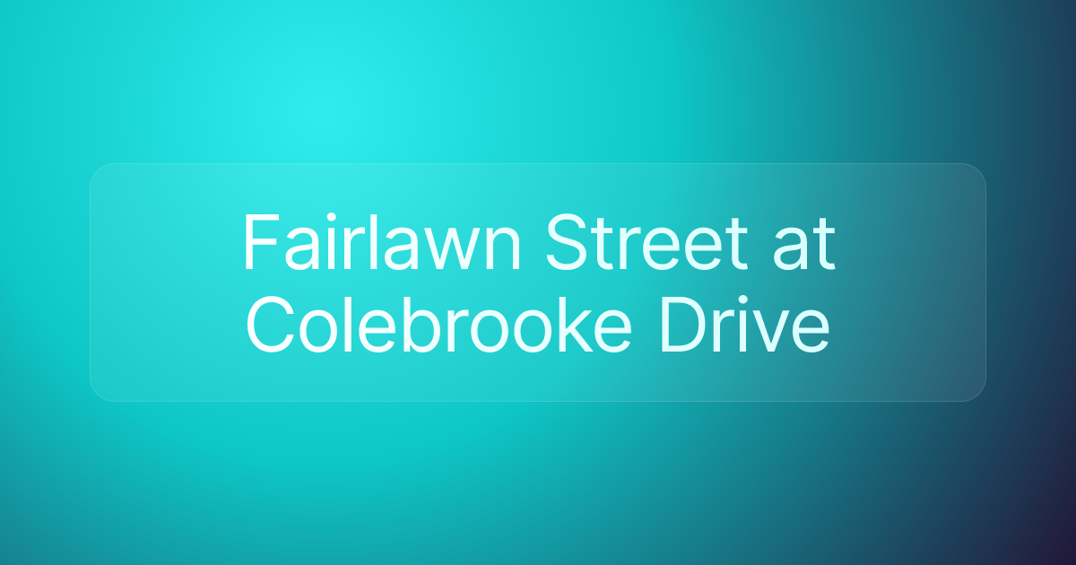 Fairlawn Street at Colebrooke Drive