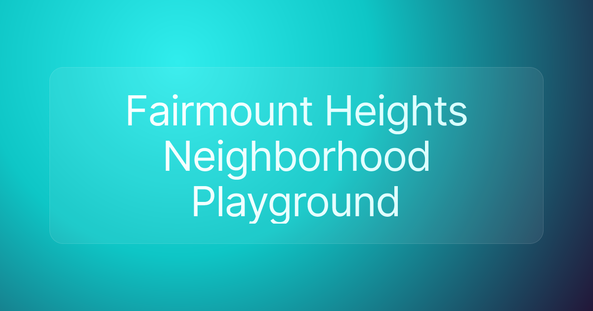 Fairmount Heights Neighborhood Playground
