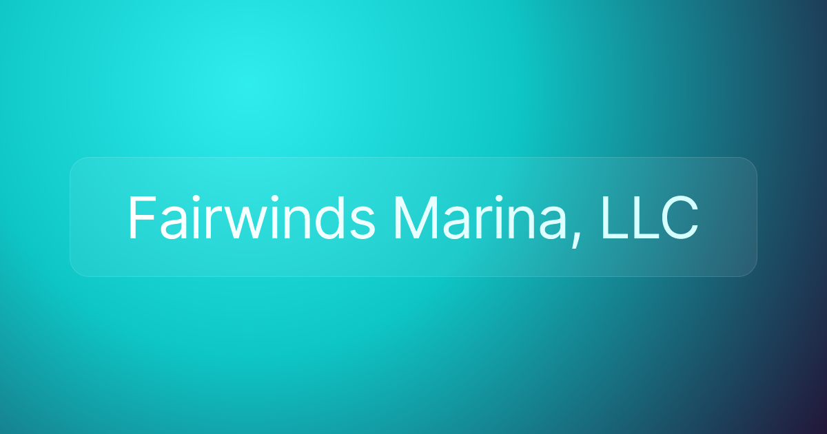 Fairwinds Marina, LLC