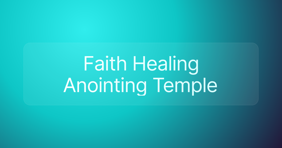 Faith Healing Anointing Temple
