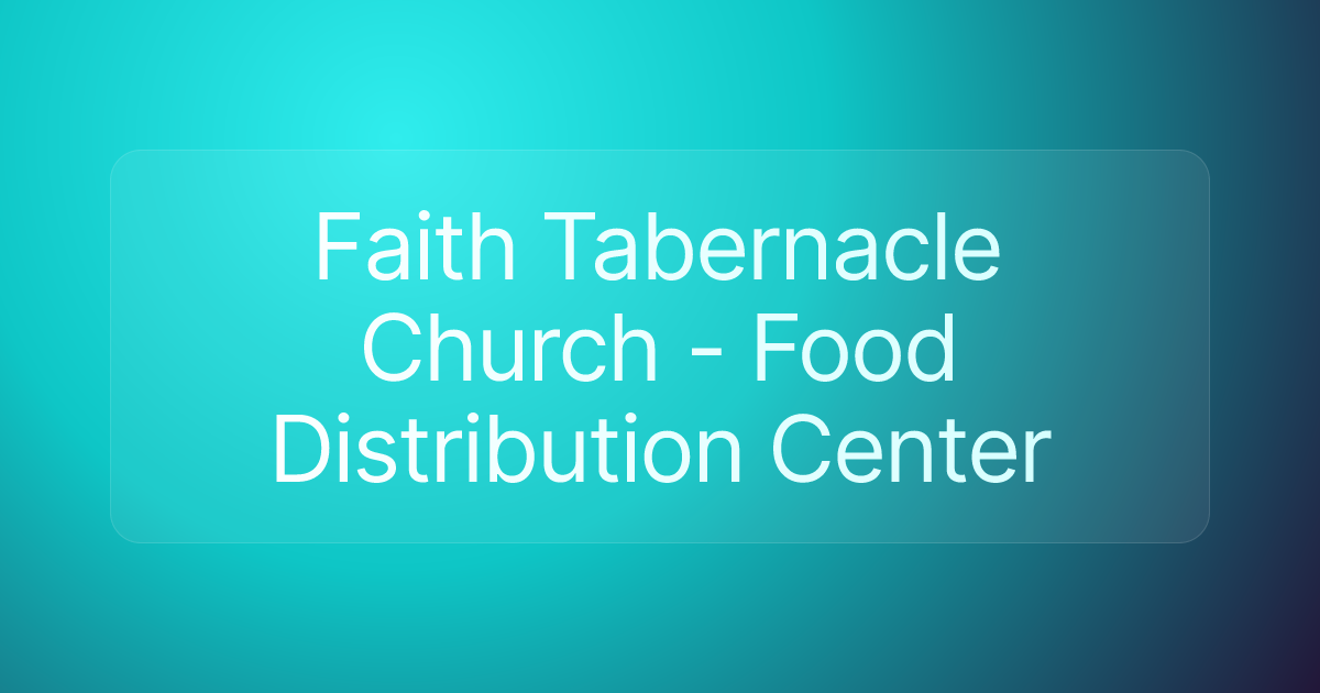 Faith Tabernacle Church - Food Distribution Center